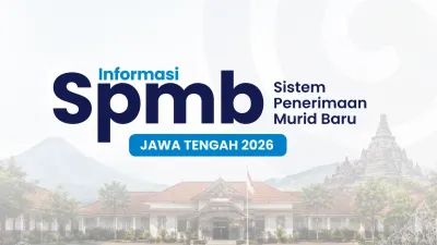 Jadwal SPMB Jateng 2026 Lengkap Beserta Syarat dan Jalur Pendaftaran